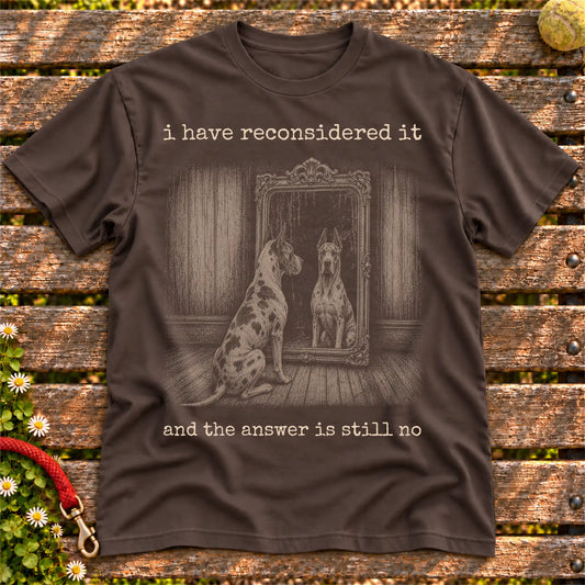 Great Dane The Answer Is Still No on a Dark Chocolate T-shirt, shown flat