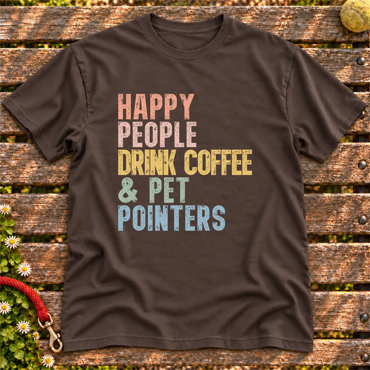 “Happy people drink coffee & pet Pointers” text on a Dark Chocolate T-shirt