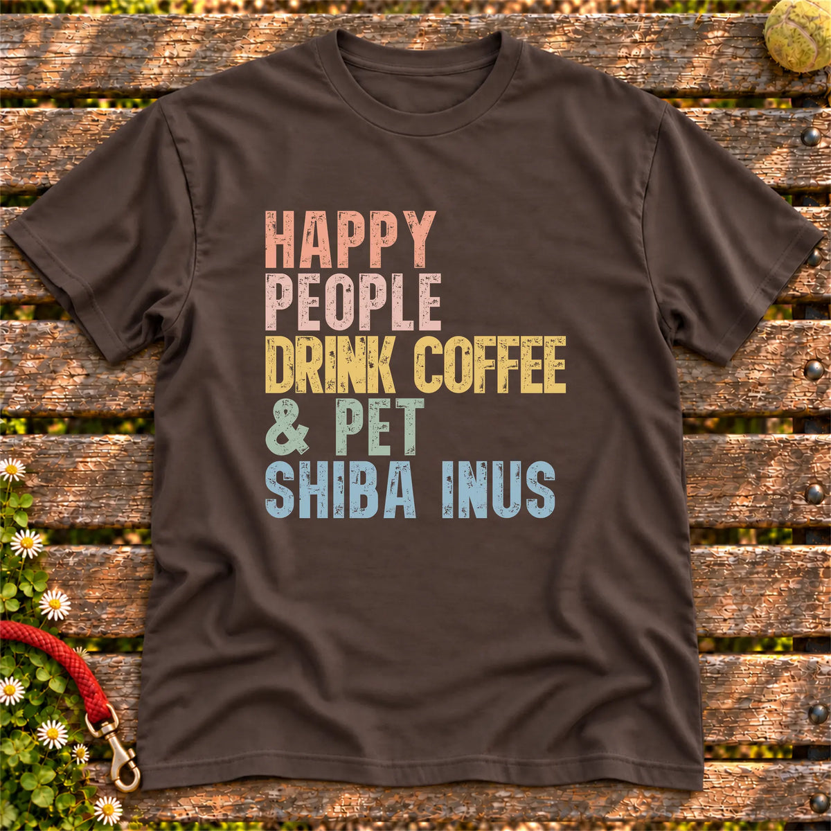 “Happy people drink coffee & pet Shiba Inus” text on a Dark Chocolate T-shirt