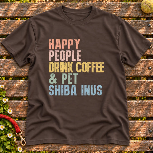 “Happy people drink coffee & pet Shiba Inus” text on a Dark Chocolate T-shirt