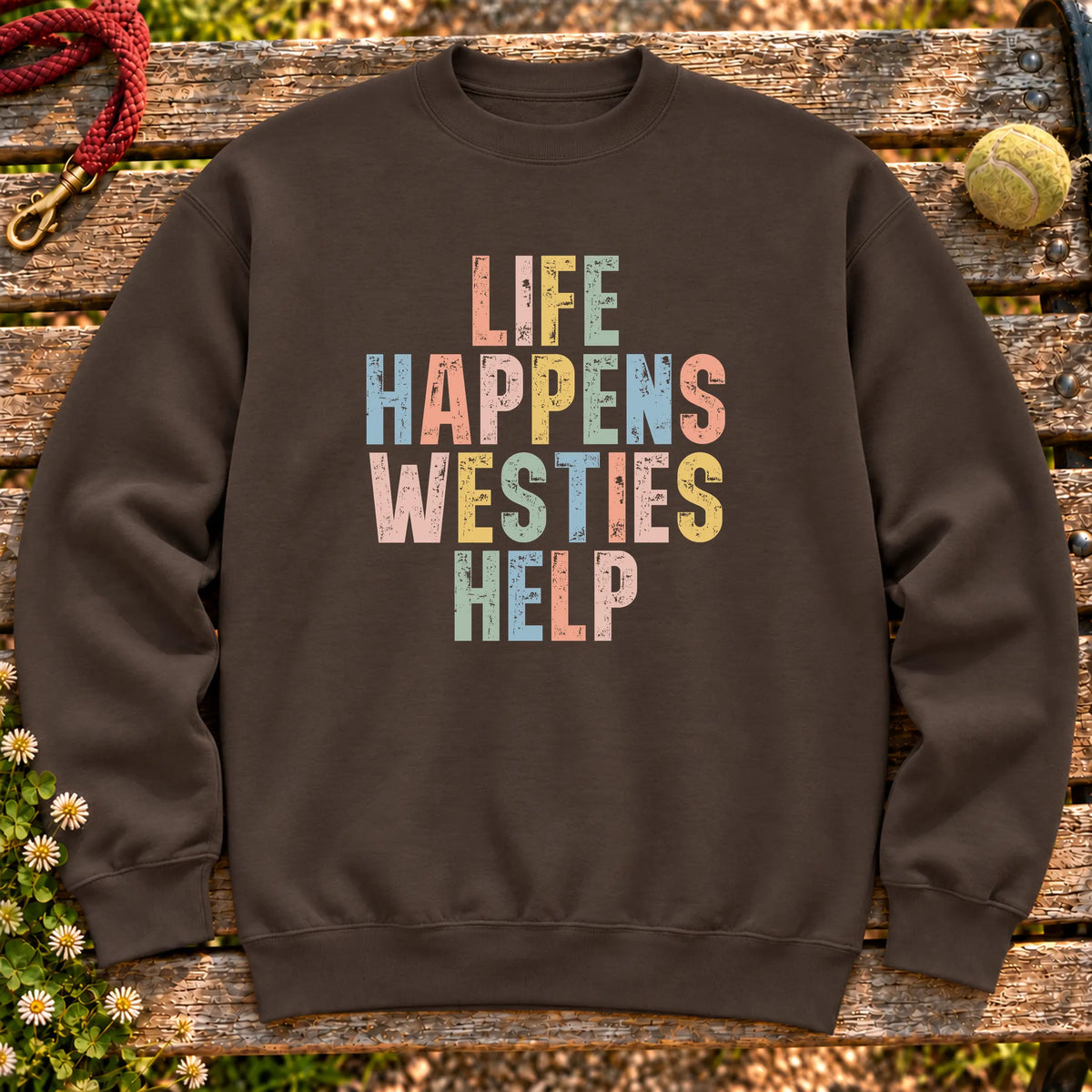 Life Happens Westie Help text design on a Dark Chocolate crewneck sweatshirt