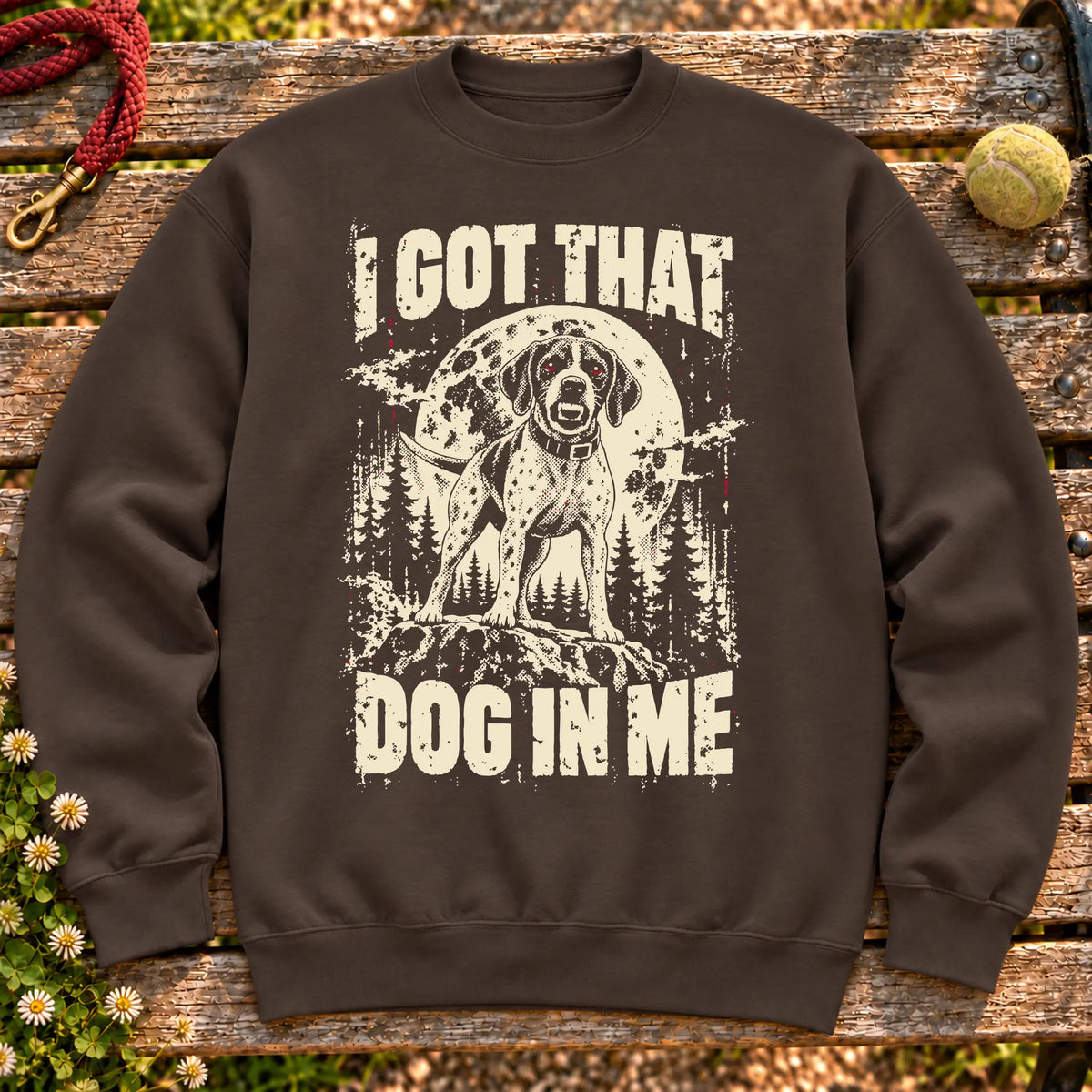 Dark Chocolate Pointer I Got That Dog in Me sweatshirt, full garment view
