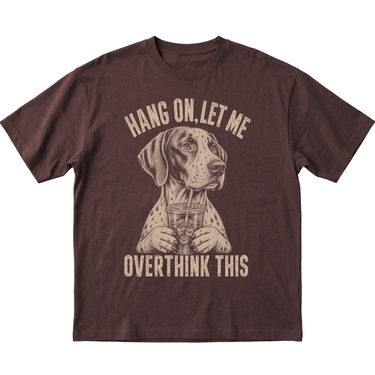 Dark Chocolate T-shirt featuring Overthinking Pointer, laid-flat presentation