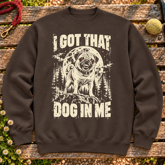 Dark Chocolate Pug I Got That Dog in Me sweatshirt, full garment view