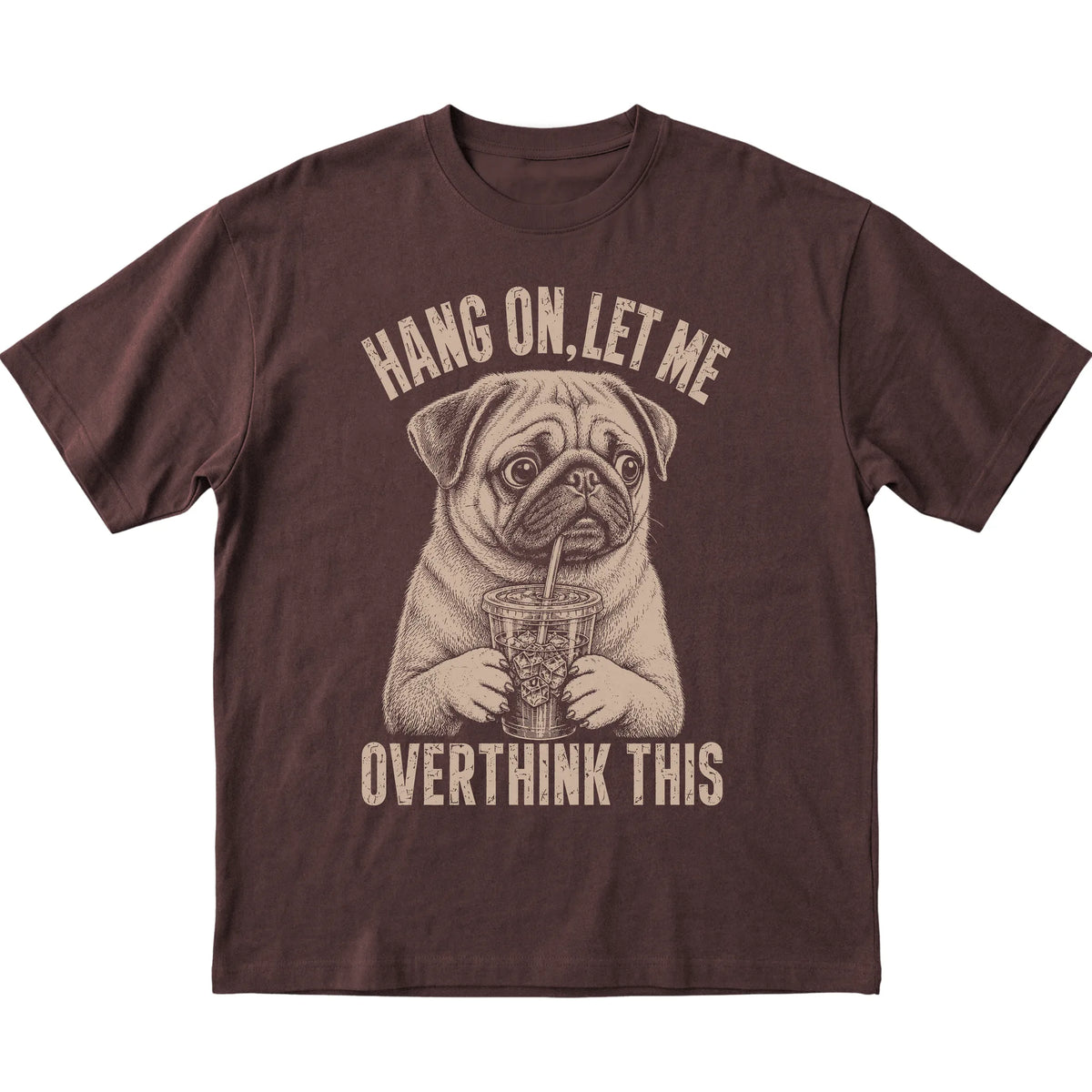Dark Chocolate T-shirt featuring Overthinking Pug, laid-flat presentation