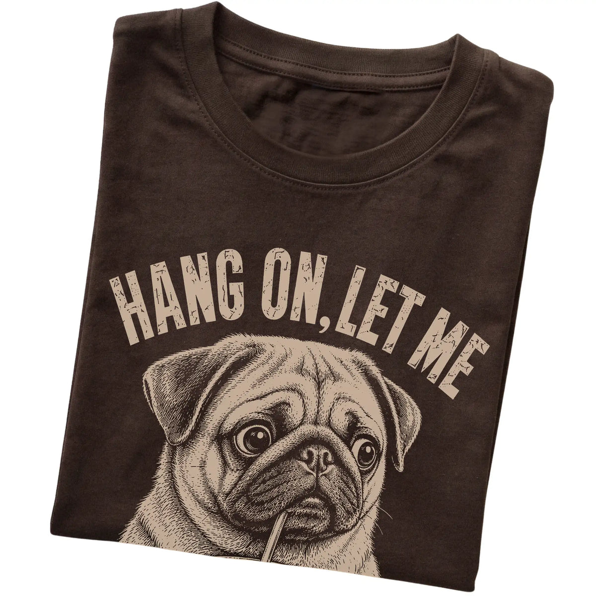 Dark Chocolate T-shirt featuring Overthinking Pug, folded presentation