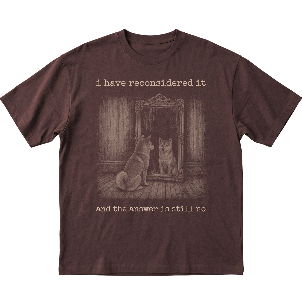 Dark Chocolate Shiba Inu The Answer Is Still No T-shirt, flat view