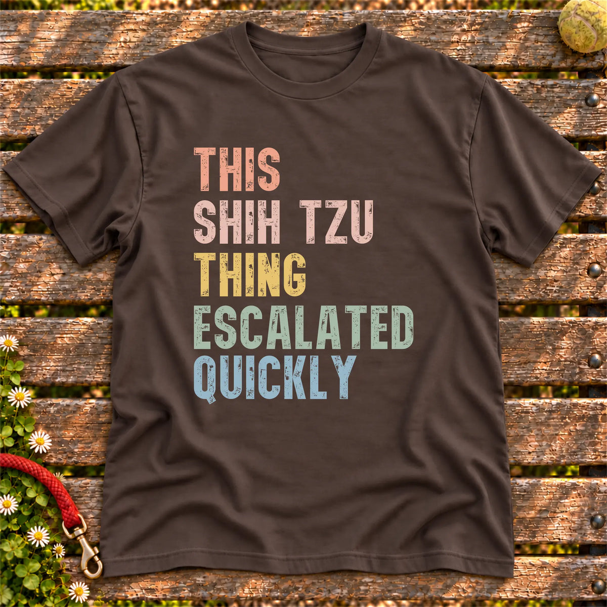 “This Shih Tzu thing escalated quickly” text on a Dark Chocolate T-shirt