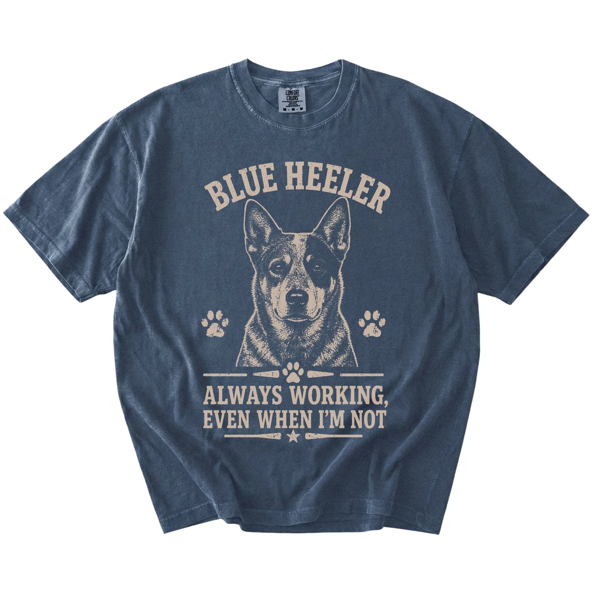 Blue Heeler design with “Always Working, Even When I'm Not” lettering on a Denim Comfort Colors® T-shirt