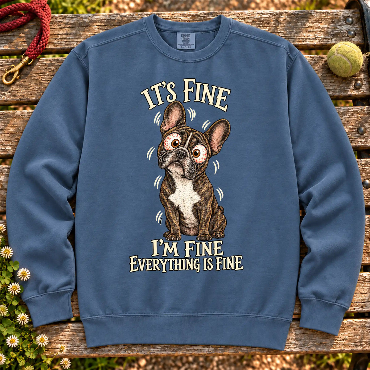 French Bulldog Everything Is Fine Comfort Colors sweatshirt in Denim