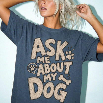 Model wearing a Denim Comfort Colors® T-shirt with “Ask me about my dog” lettering