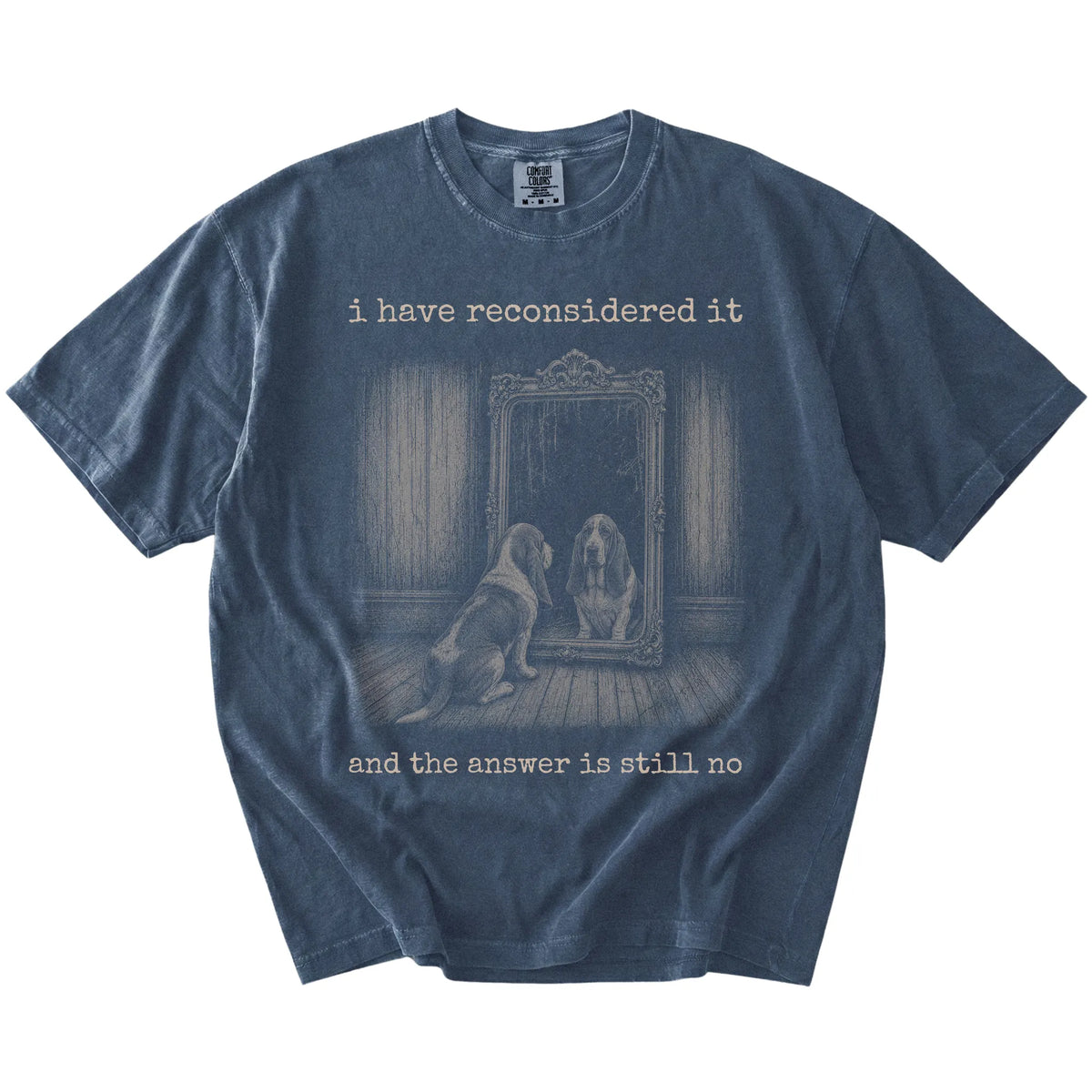 “The Answer Is Still No” Basset Hound design on a Denim Comfort Colors® T-shirt