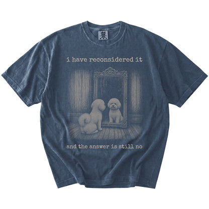 “The Answer Is Still No” Bichon Frise design on a Denim Comfort Colors® T-shirt