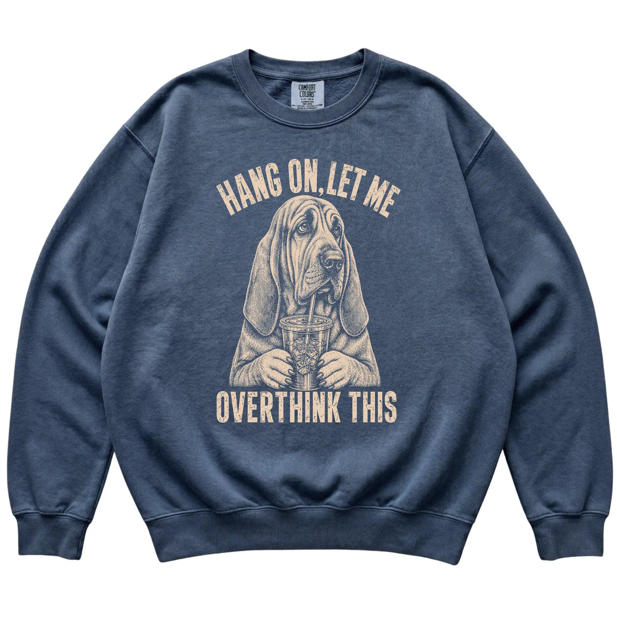 Denim Comfort Colors sweatshirt featuring Bloodhound Iced Coffee Overthink, laid-flat presentation