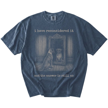 “The Answer Is Still No” Boxer design on a Denim Comfort Colors® T-shirt