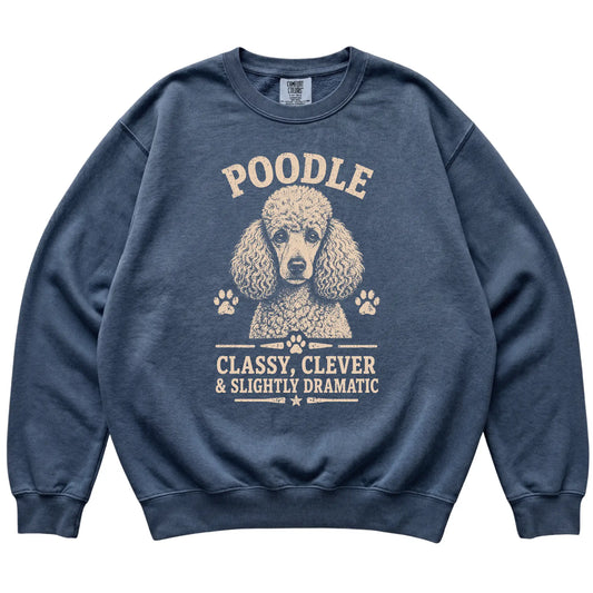 Denim Comfort Colors® sweatshirt featuring Classy, Clever & Slightly Dramatic - Poodle, laid-flat presentation