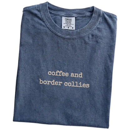Folded Denim Comfort Colors® T-shirt showing “coffee and border collies” retro text