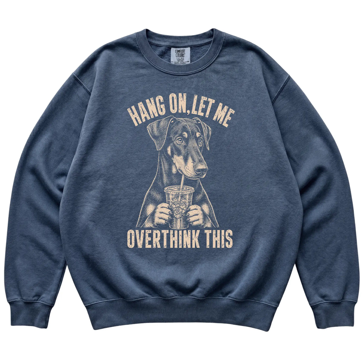 Denim Comfort Colors sweatshirt featuring Doberman Iced Coffee Overthink, laid-flat presentation