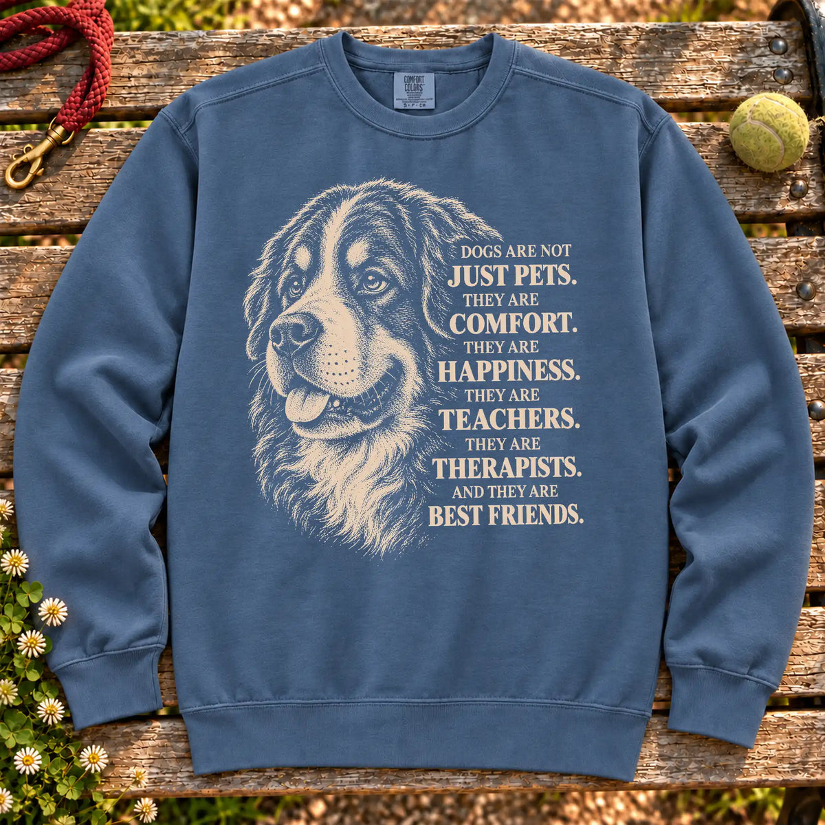 Dogs Are Not Just Pets Bernese Mountain Dog text design on a Denim Comfort Colors sweatshirt