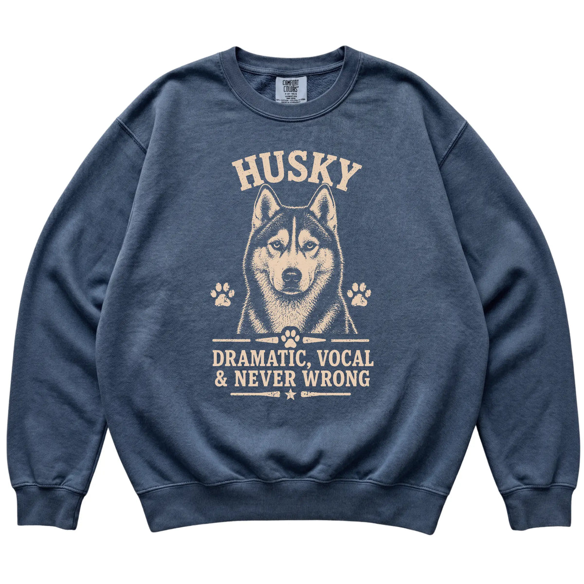 Denim Comfort Colors® sweatshirt featuring Dramatic, Vocal & Never Wrong - Husky, laid-flat presentation