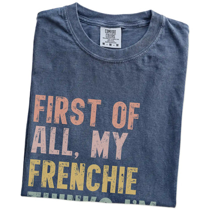 Folded Denim Comfort Colors® T-shirt showing “My French Bulldog thinks I’m delightful” text