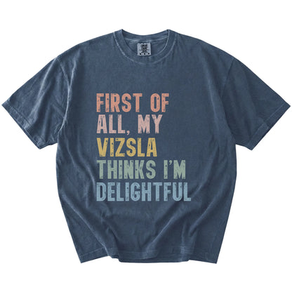 “My Vizsla thinks I’m delightful” text on a Denim Comfort Colors® T-shirt