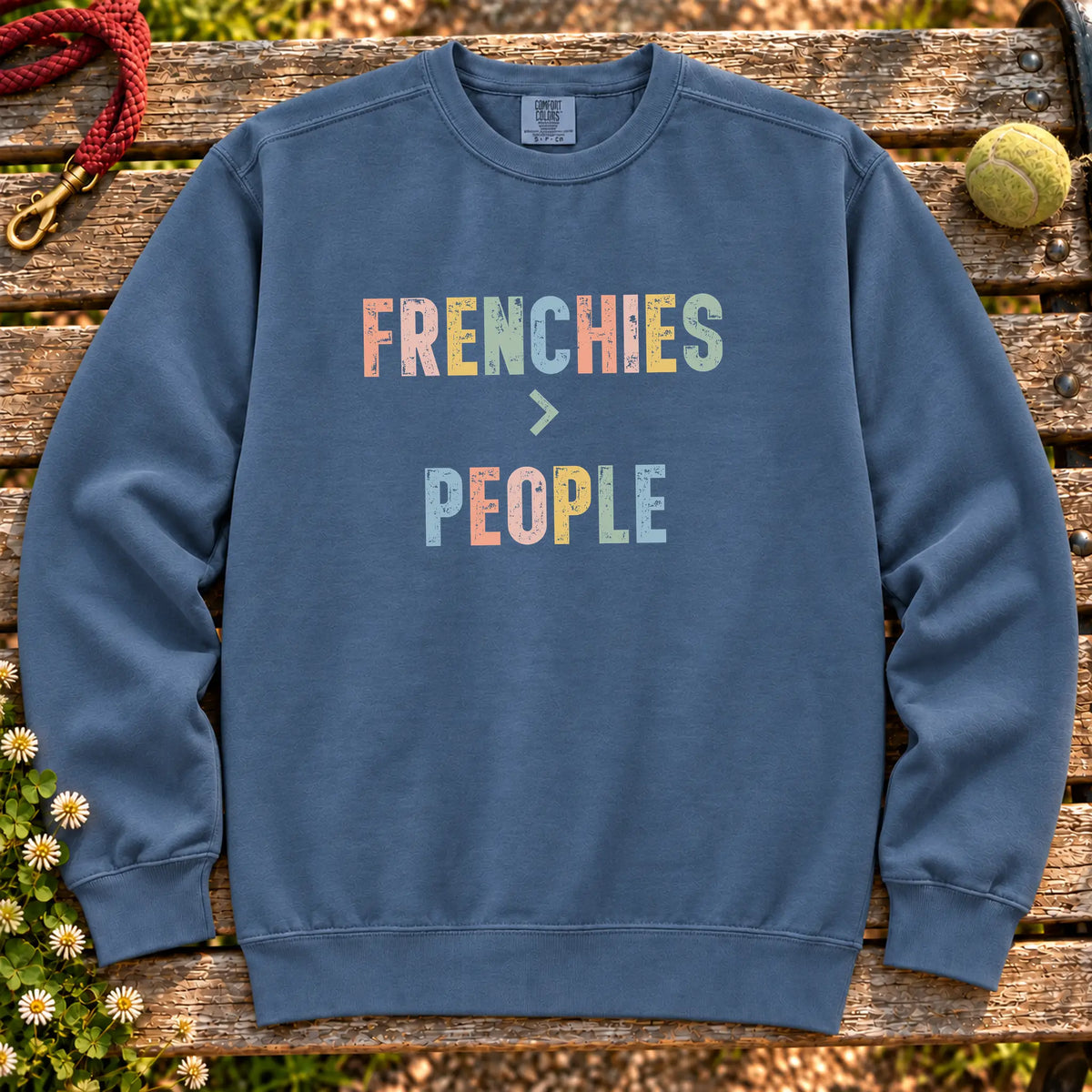 French Bulldogs greater than people text design on a Denim Comfort Colors sweatshirt