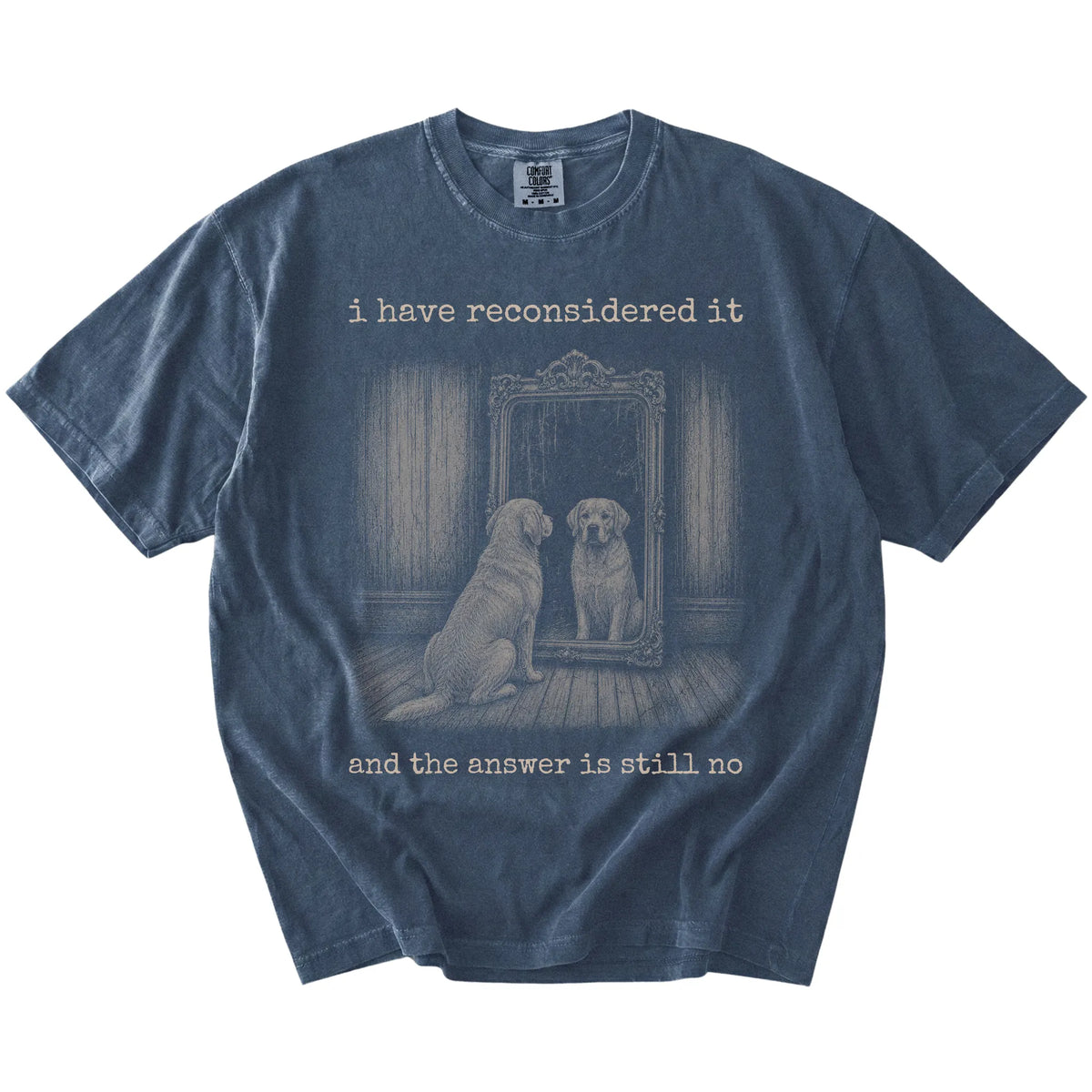 “The Answer Is Still No” Golden Retriever design on a Denim Comfort Colors® T-shirt