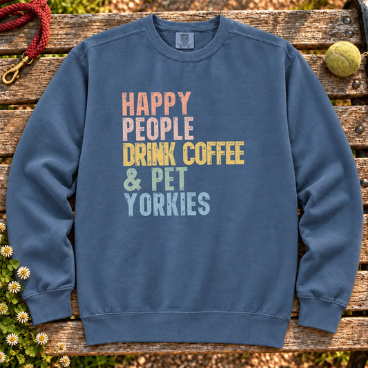 “Happy people drink coffee & pet Yorkies” text on a Denim sweatshirt