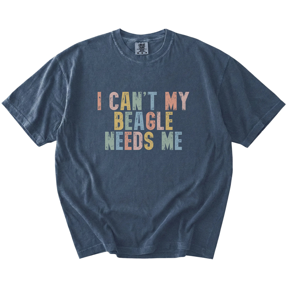 Beagle with “I Can’t, My Dog Needs Me” lettering on a Denim Comfort Colors® T-shirt
