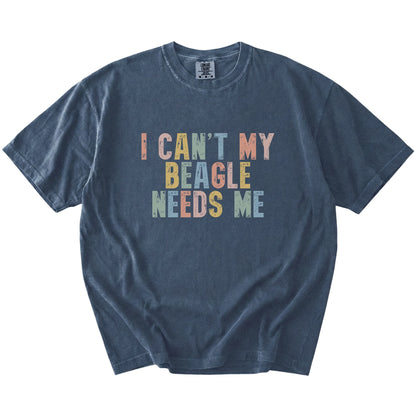 Beagle with “I Can’t, My Dog Needs Me” lettering on a Denim Comfort Colors® T-shirt