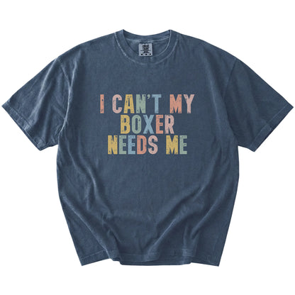 Boxer with “I Can’t, My Dog Needs Me” lettering on a Denim Comfort Colors® T-shirt