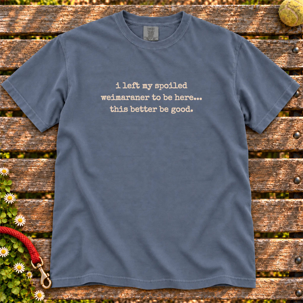 Left My Spoiled Weimaraner T-Shirt in Denim