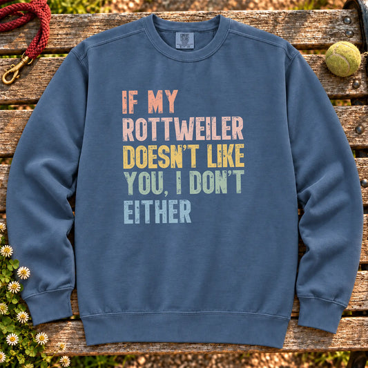 “If my Rottweiler doesn’t like you, I don’t either” text on a Denim sweatshirt