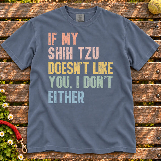 Shih Tzu with “If My Dog Doesn’t Like You, I Don’t Either” lettering on a Denim Comfort Colors® T-shirt