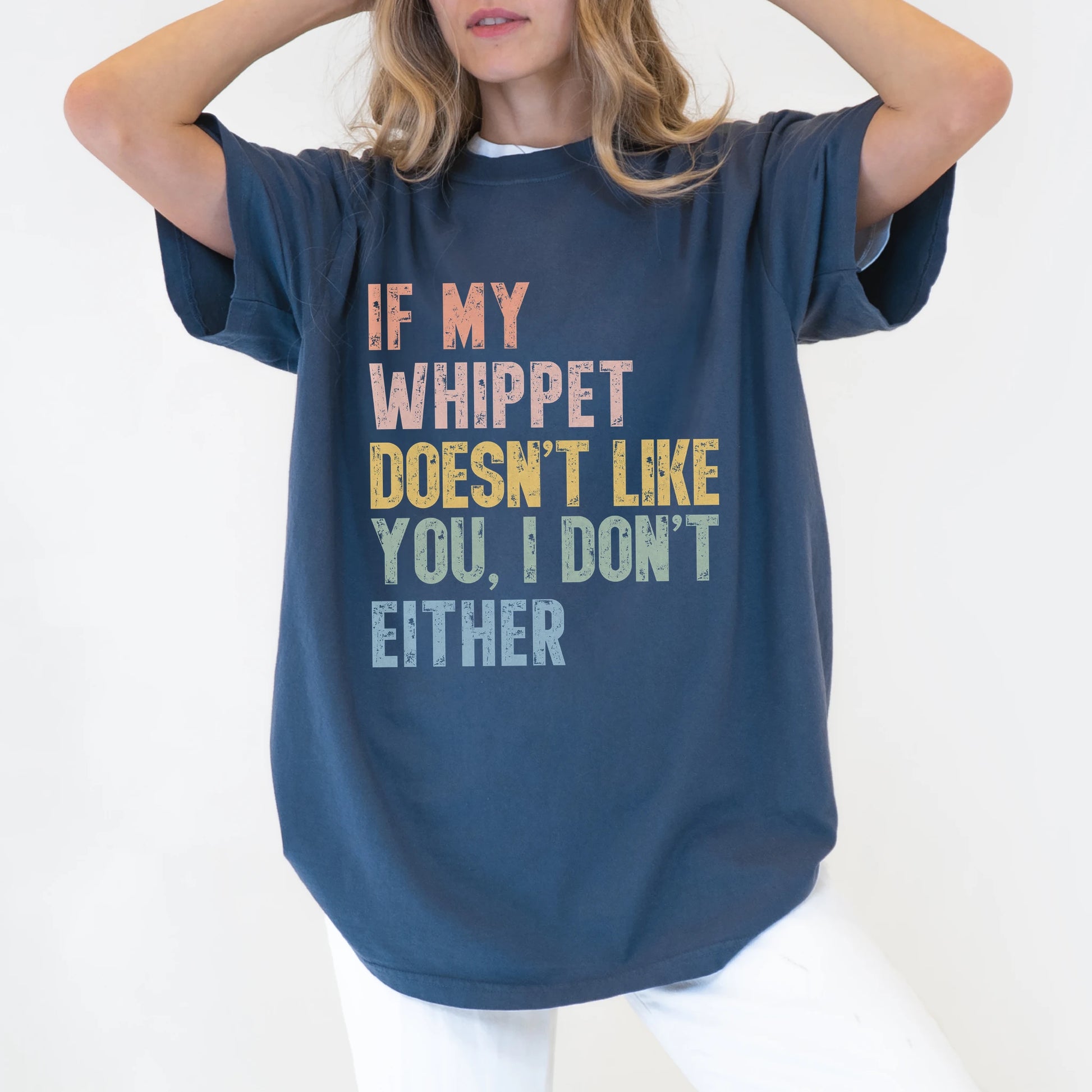 Model wearing a Denim Comfort Colors® T-shirt featuring Whippet with “If My Dog Doesn’t Like You, I Don’t Either” lettering