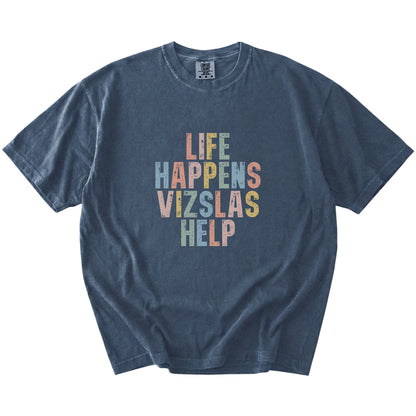 retro “Life Happens, Vizslas Help” lettering on a Denim Comfort Colors® T-shirt