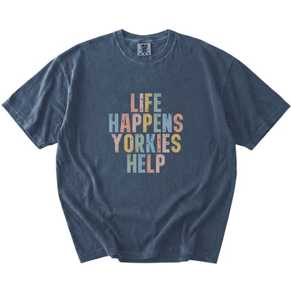 retro “Life Happens, Yorkies Help” lettering on a Denim Comfort Colors® T-shirt