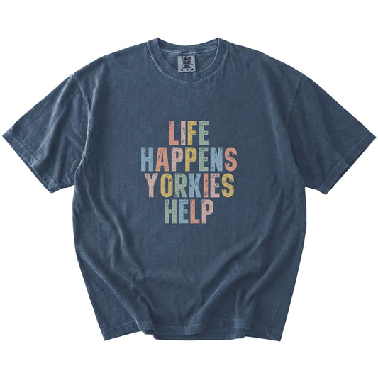 retro “Life Happens, Yorkies Help” lettering on a Denim Comfort Colors® T-shirt