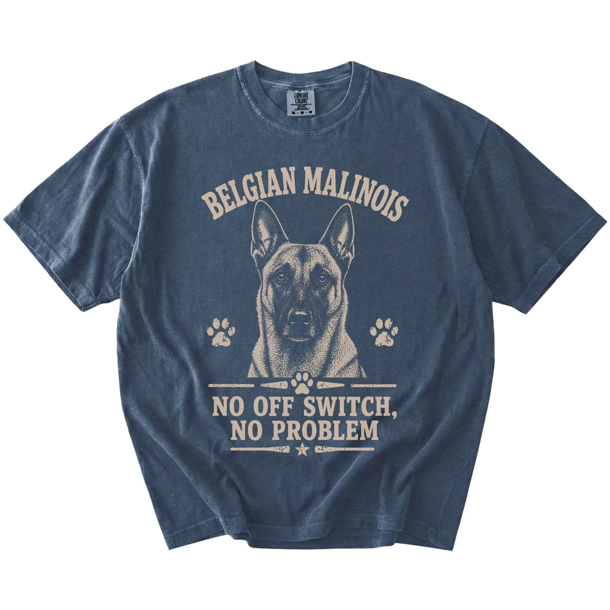 Belgian Malinois design with “No Off Switch, No Problem” lettering on a Denim Comfort Colors® T-shirt