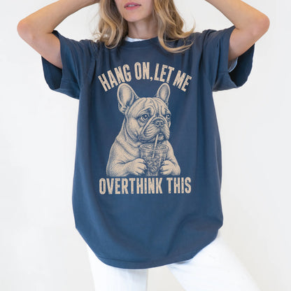 Woman wearing a Denim Overthinking French Bulldog T-Shirt
