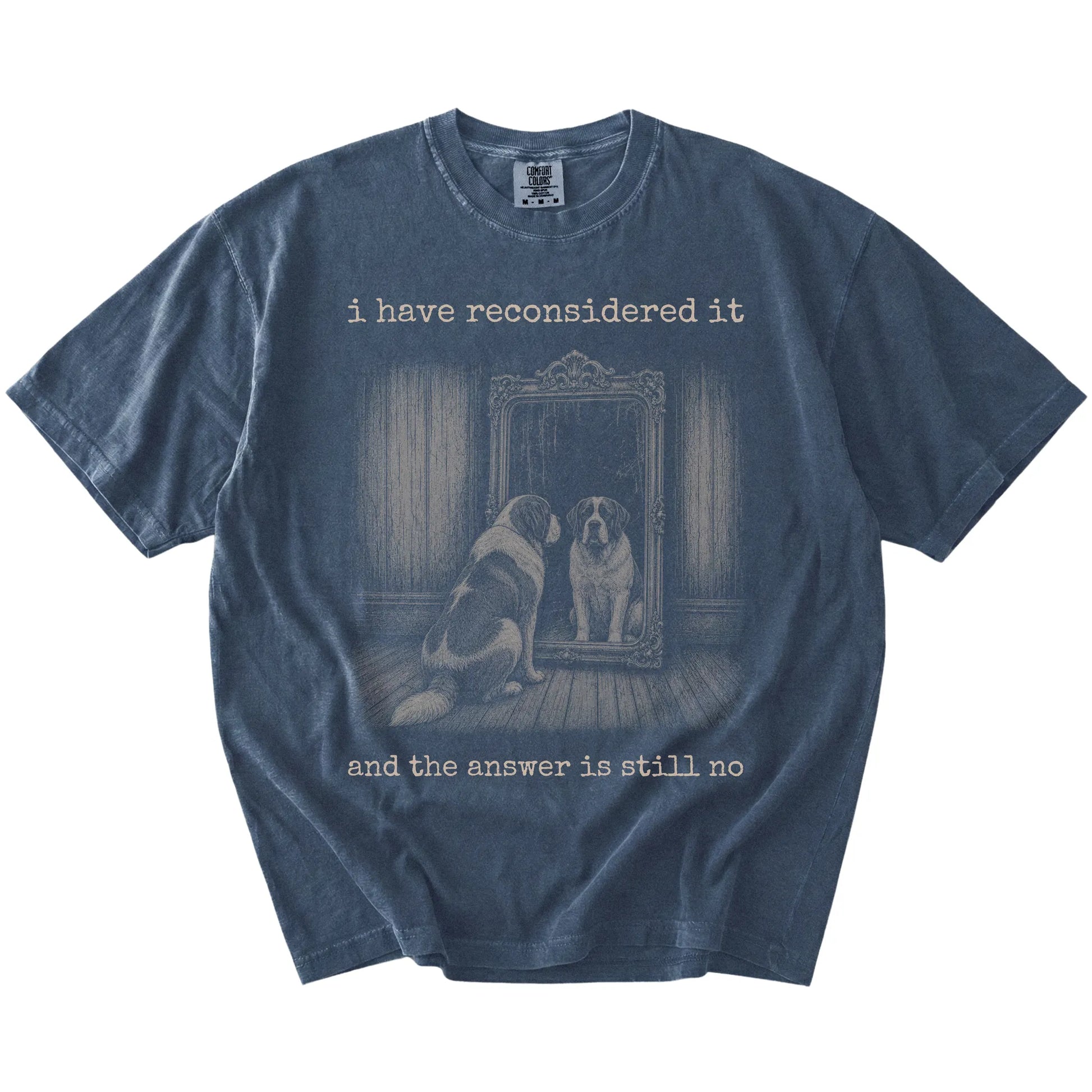 “The Answer Is Still No” Saint Bernard design on a Denim Comfort Colors® T-shirt