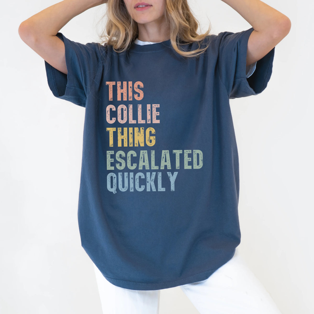 Model wearing a Denim Comfort Colors® T-shirt with retro “This Collie Thing Escalated Quickly” lettering