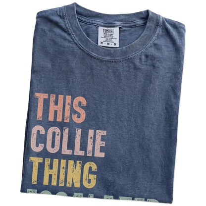 Folded Denim Comfort Colors® T-shirt showing retro “This Collie Thing Escalated Quickly” lettering