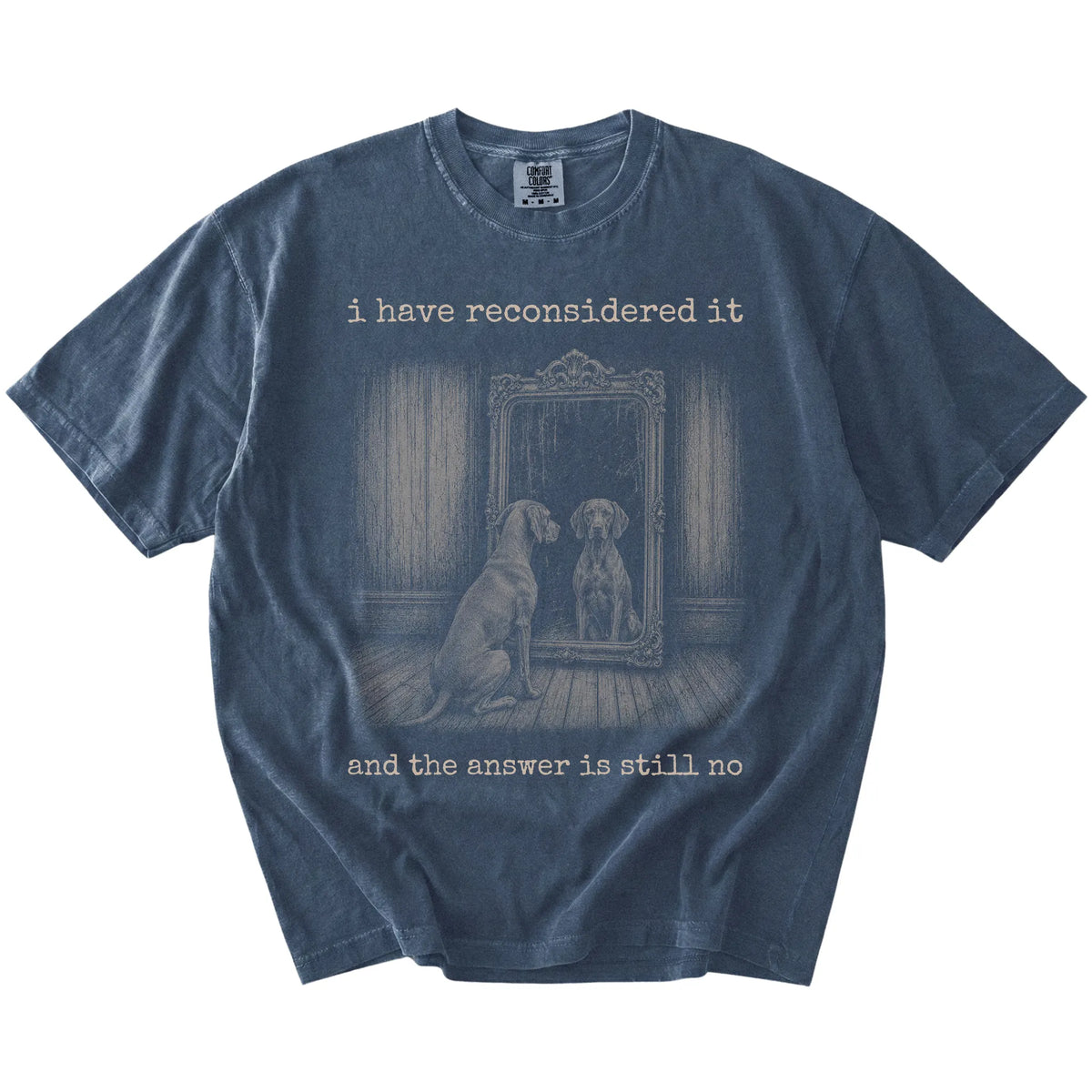 “The Answer Is Still No” Vizsla design on a Denim Comfort Colors® T-shirt