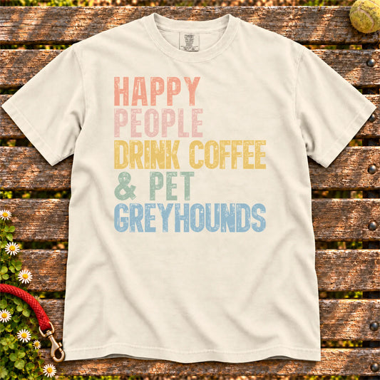 Greyhound with coffee and “Happy People Drink Coffee and Pet Dogs” lettering on a Ivory Comfort Colors® T-shirt