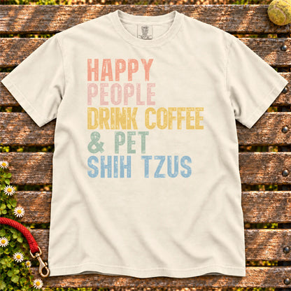 Shih Tzu with coffee and “Happy People Drink Coffee and Pet Dogs” lettering on a Ivory Comfort Colors® T-shirt