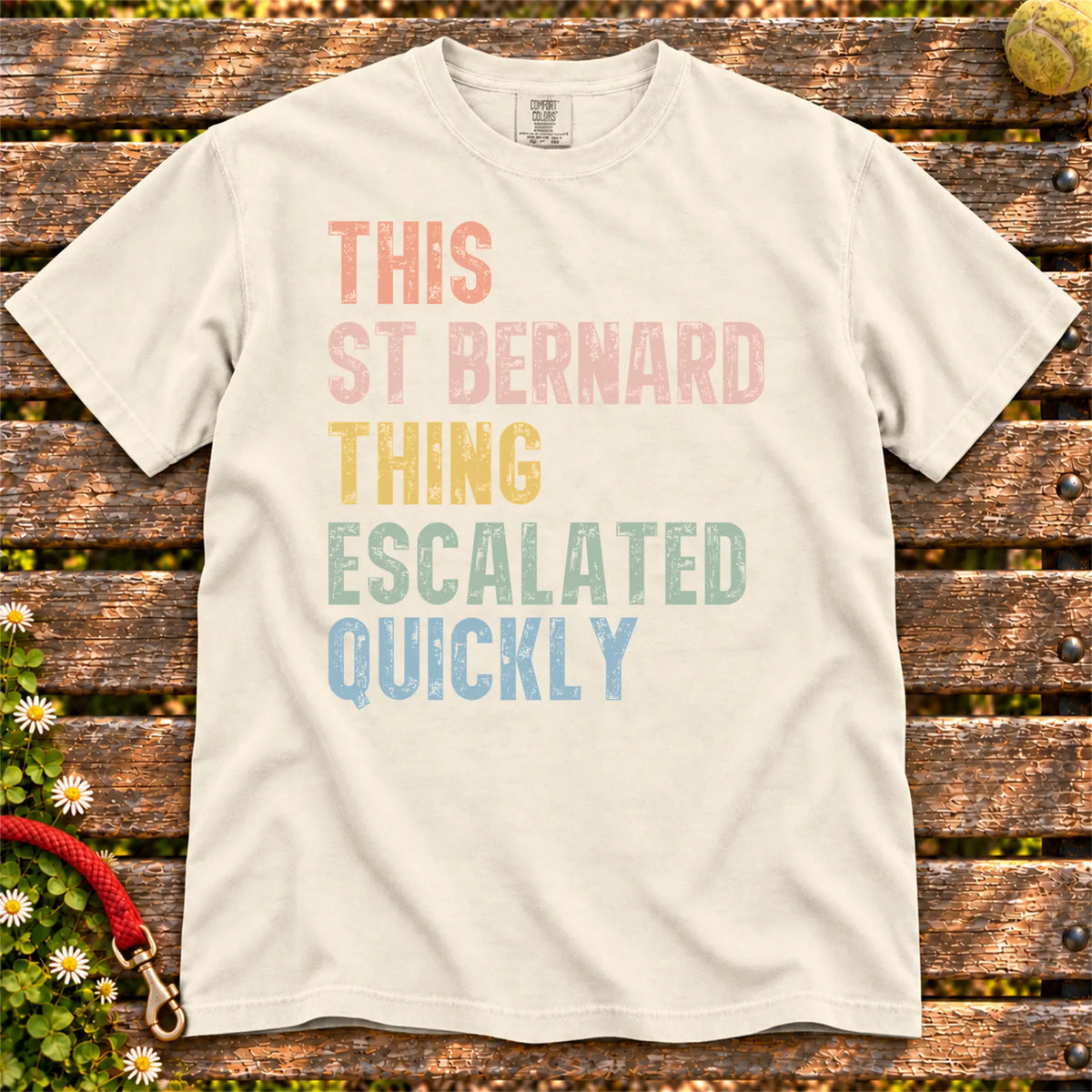 retro “This Saint Bernard Thing Escalated Quickly” lettering on a Ivory Comfort Colors® T-shirt