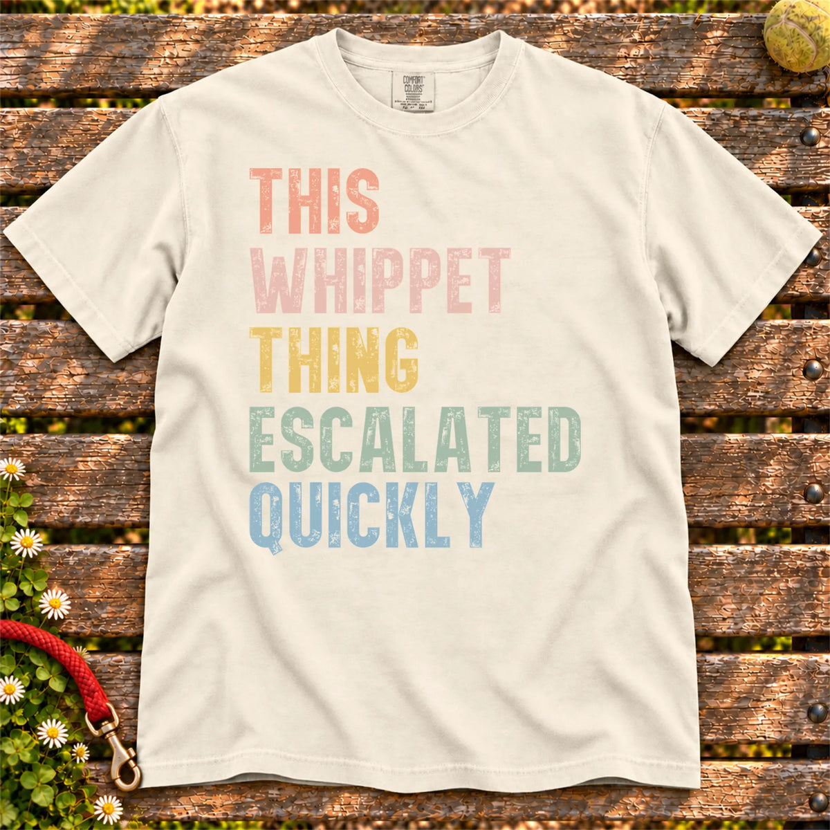 retro “This Whippet Thing Escalated Quickly” lettering on a Ivory Comfort Colors® T-shirt