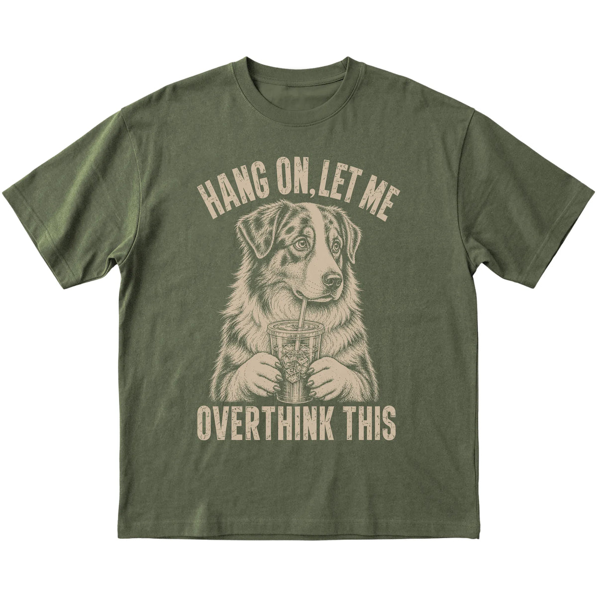 Military Green T-shirt featuring Overthinking Australian Shepherd, laid-flat presentation